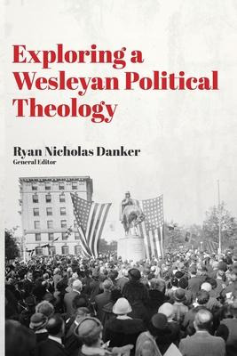Libro Exploring A Wesleyan Political Theology - Ryan Nich...