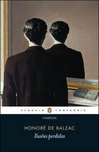 Ilusões Perdidas, De Balzac, Honoré De. Editora Penguin - Companhia Das Letras, Capa Mole, Edição 1ª Edição - 2011 Em Português