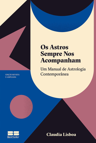 Os astros sempre nos acompanham (Edição revista e ampliada), de Claudia Lisboa. Editora BestSeller, capa mole em português