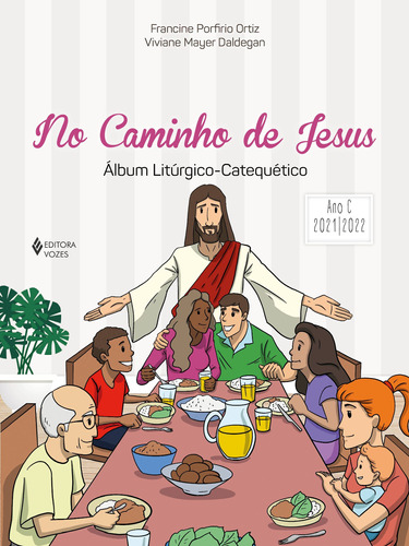 No caminho de Jesus - Ano C - 2021/2022: Álbum litúrgico-catequético, de Daldegan, Viviane Mayer. Editora Vozes Ltda., capa mole em português, 2021