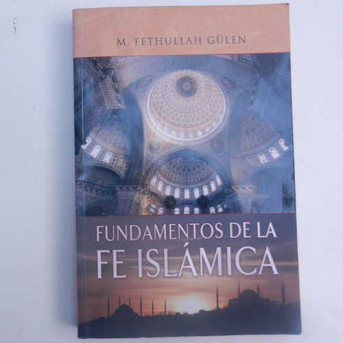 Fundamentos De La Fe Islamica, M. Fethullah Gulen, Ed. Light