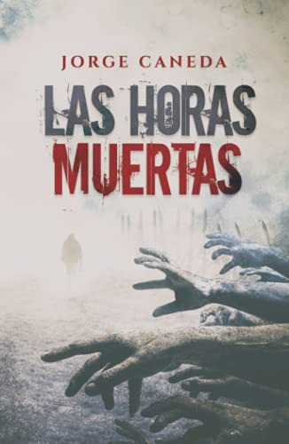 Las Horas Muertas: -novela De Genero Zombie- -serie Z-