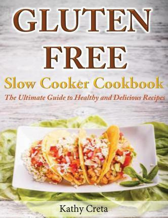 Libro Gluten Free Slow Cooker Cookbook - Kathy Creta