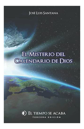 Libro : El Misterio Del Calendario De Dios - Santana...