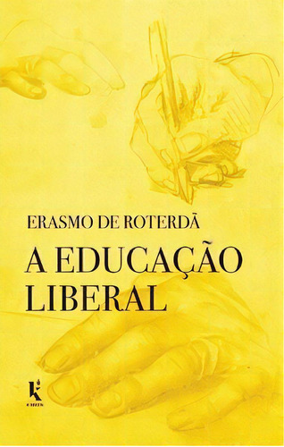 A Educação Liberal, De Roterdã De. Editora Kírion Em Português