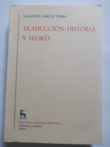 Traduccion: Historia Y Teoria. Editorial Gredos