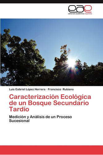 Libro: Caracterización Ecológica De Un Bosque Secundario Tar