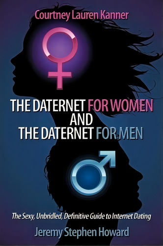 The Daternet For Women And The Daternet For Men, De Courtney Lauren Kanner. Editorial Iuniverse, Tapa Blanda En Inglés