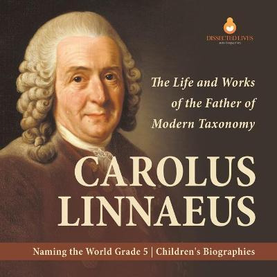 Libro Carolus Linnaeus : The Life And Works Of The Father...