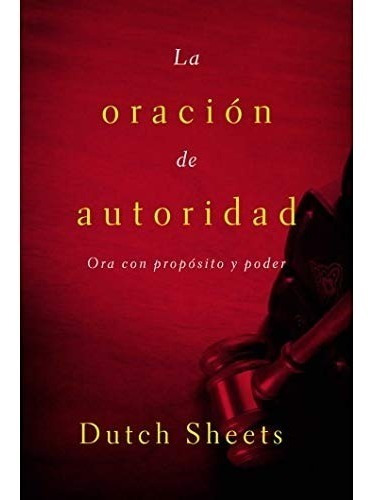 La Oracion De Autoridad - Dutch Sheets