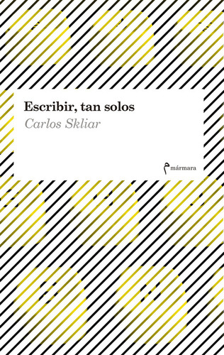 Escribir, Tan Solos - Skliar Carlos
