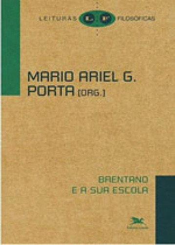 Brentano E A Sua Escola, De Porta, Mario Ariel González. Editora Loyola, Capa Mole, Edição 1ª Edição - 2014 Em Português