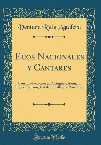 Libro Ecos Nacionales Y Cantares: Con Traducciones Al P Lhs3