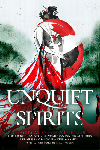 Unquiet Spirits: Essays By Asian Women In Horror, De Murray, Lee. Editorial Black Spot Books Nonfiction, Tapa Blanda En Inglés