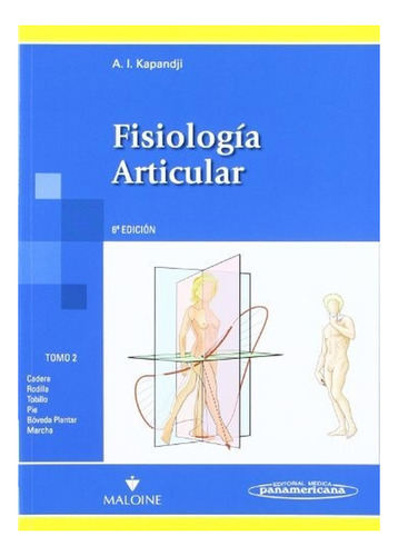 Fisiología Articular. Tomo 2: Cadera, Rodilla, Tobillo, Bóve