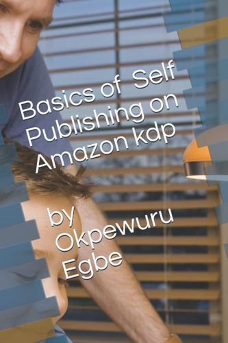 Libro: Basics Of Self Publishing On Kindle Direct Publishing