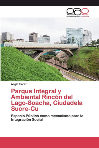 Libro: Parque Integral Y Ambiental Rincón Del Lago-soacha, C