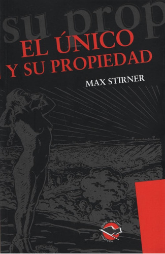 El Unico Y Su Propiedad - Stiner 