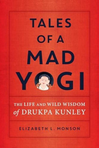 Tales Of A Mad Yogi: The Life And Wild Wisdom Of Drukpa Kunley, De Monson, Elizabeth. Editorial Oem, Tapa Blanda En Inglés