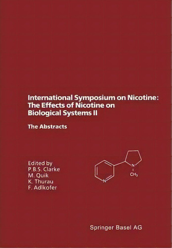 International Symposium On Nicotine: The Effects Of Nicotine On Biological Systems Ii, De Paul B. S. Clarke. Editorial Birkhauser Verlag Ag, Tapa Blanda En Inglés