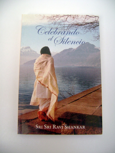 Celebrando El Silencio Ravi Shankar El Arte De Vivir Boedo