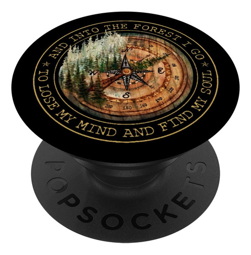 Into The Forest I Go Free My Mind And Find Soul Popsockets