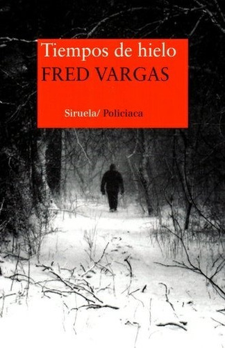 Libro Tiempos De Hielo De Fred Vargas