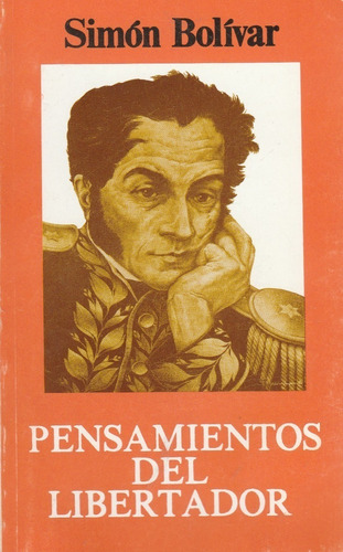 Simón Bolívar, Pensamientos Del Libertador, R.j. Lovera,