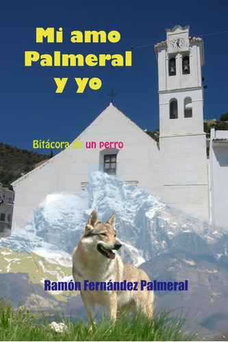 Libro: Mi Amo Palmeral Y Yo (spanish Edition)