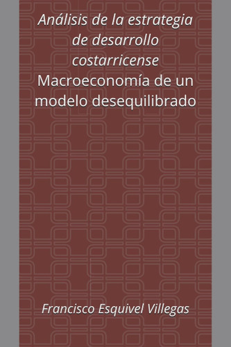 Libro: Análisis De La Estrategia De Desarrollo Costarricense