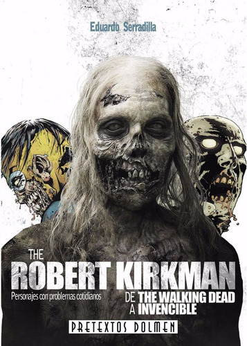 Robert Kirkman * De The Walking Dead A Invencible * Oferta!