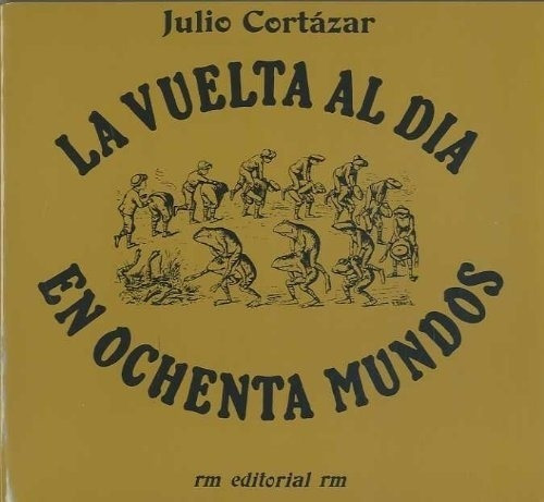 La Vuelta Al Dia En 80 Mundos - Julio Cortazar, de Cortázar, Julio. Editorial RM VERLAG, tapa dura en español