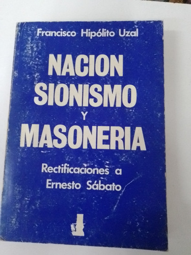 Nación Sionismo Y Masonería - Francisco Hipólito Uzal 