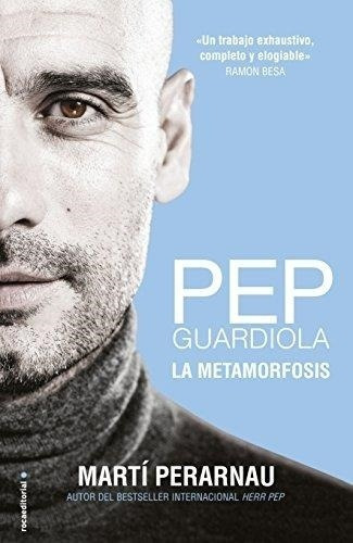 Pep Guardiola La Metamorfosis  Marti Perarnauytf