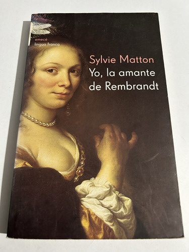 Libro Yo, La Amante De Rembrandt - Sylvie Matton - Oferta