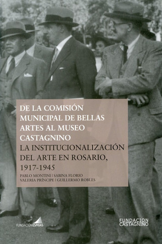 Imagen 1 de 2 de De La Comisión Municipal De Bellas Artes Al Museo Castagnino
