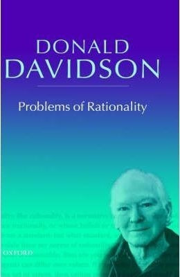 Problems Of Rationality - Donald Davidson