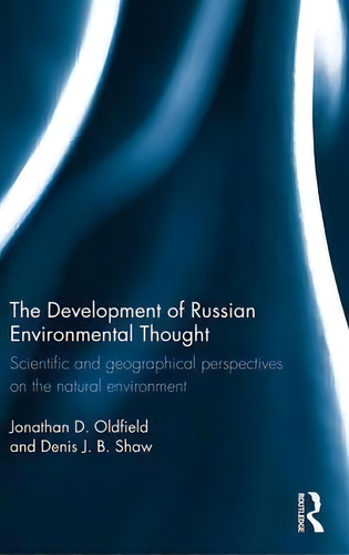 The Development Of Russian Environmental Thought, De Dr. Jonathan D. Oldfield. Editorial Taylor Francis Ltd, Tapa Dura En Inglés