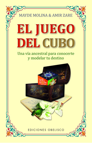 El Juego Del Cubo: Una vía ancestral para conocerte y modelar tu destino, de Molina, Mayde. Editorial Ediciones Obelisco, tapa blanda en español, 2022