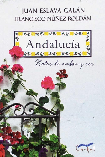 Libro: Andalucía: Notas De Andar Y Ver (spanish Edition)