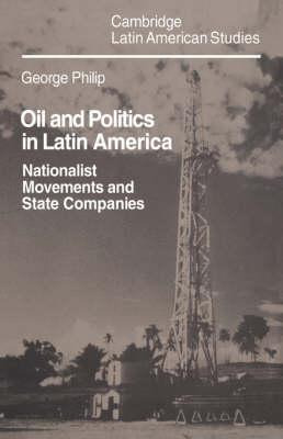 Cambridge Latin American Studies: Oil And Politics In Lat...