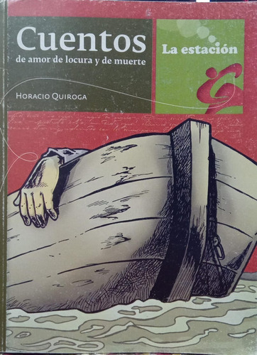 Horacio Quiroga Cuentos De Amor De Locura Y De Muerte