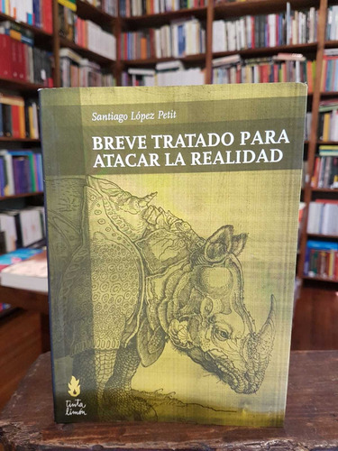 Breve Tratado Para Atacar La Realidad