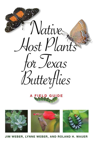 Libro Native Host Plants For Texas Butterflies: A Field Gu
