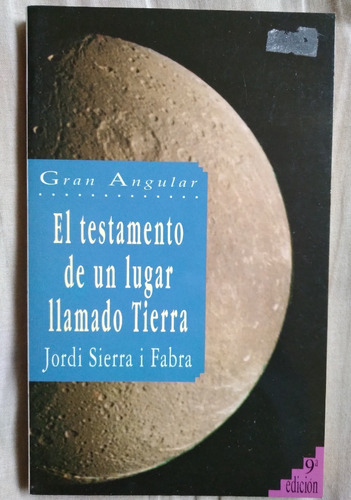 El Testamento De Un Lugar Llamado Tierra Jordi Sierra Fabra