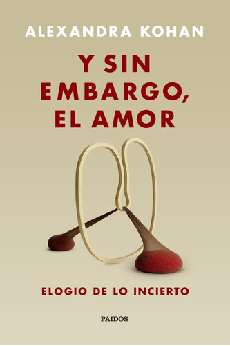 Y Sin Embargo, El Amor* - Alexandra Kohan