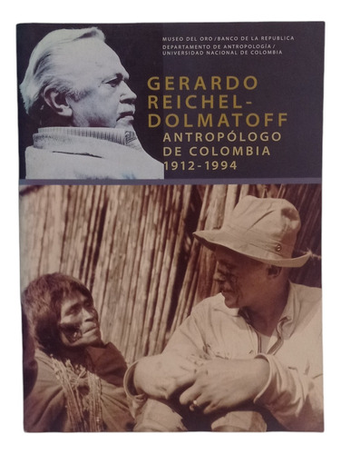 Gerardo Reichel Dolmatoff   Antropologo De Colombia