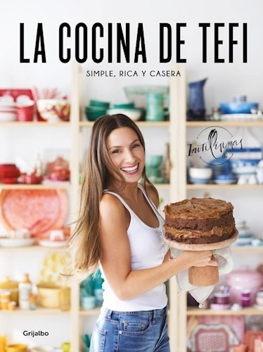 La Cocina De Tefi - Simple, Rica Y Casera - Tefi Russo