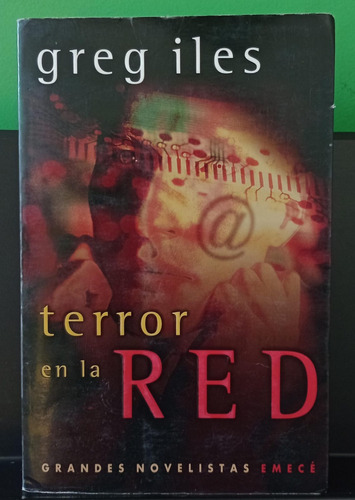 Terror En La Red - Greg Iles - Emecé