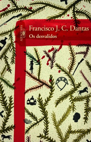 Libro Os Desvalidos De Dantas Francisco J C  Alfaguara (cia